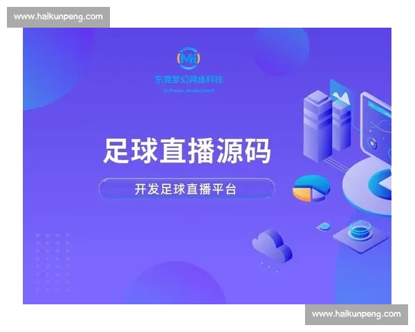 足球直播官网入口全新体验实时赛事高清观看指南与精彩互动服务平台 足球直播官网入口全新体验实时赛事高清观看指南与精彩互动服务平台